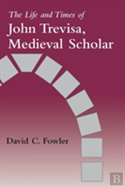 Bertrand.pt - The Life And Times Of John Trevisa, Medieval Scholar