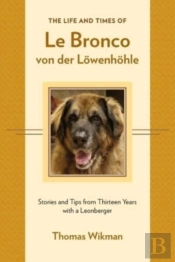 The Life And Times Of Le Bronco Von Der Loewenhoehle