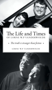The Life And Times Of Lorne W P Vanderwoude