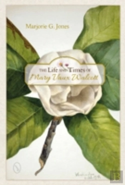 Bertrand.pt - The Life And Times Of Mary Vaux Walcott