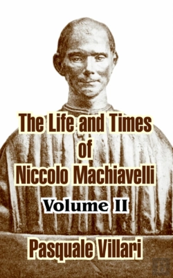 Bertrand.pt - The Life And Times Of Niccolo Machiavelli