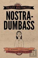 The Life And Times Of Nostradumbass