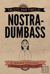 The Life And Times Of Nostradumbass