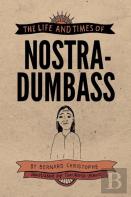 The Life And Times Of Nostradumbass