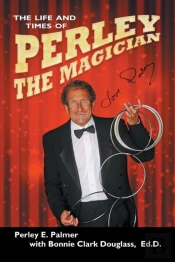 The Life And Times Of Perley The Magician