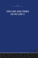 The Life And Times Of Po Chu-I