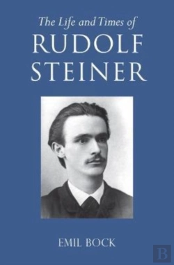 Bertrand.pt - The Life And Times Of Rudolf Steiner