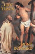 The Life And Times Of Saint Bernard