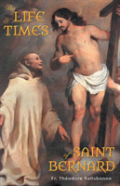 The Life And Times Of Saint Bernard
