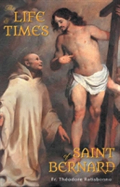 The Life And Times Of Saint Bernard