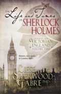 The Life And Times Of Sherlock Holmes