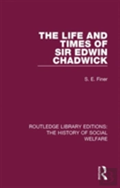 The Life And Times Of Sir Edwin Chadwick