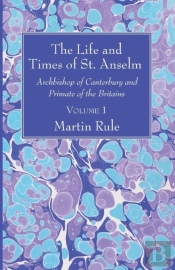 The Life And Times Of St. Anselm