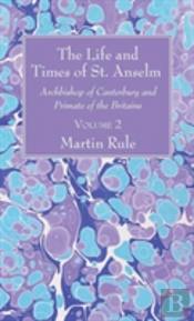 The Life And Times Of St. Anselm