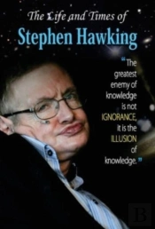 The Life And Times Of Stephen Hawking