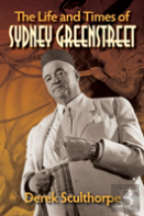 The Life And Times Of Sydney Greenstreet