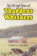 The Life And Times Of Thaddeus Whiskers
