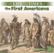 The Life And Times Of The First Americans