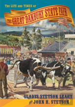 The Life And Times Of The Great Danbury State Fair