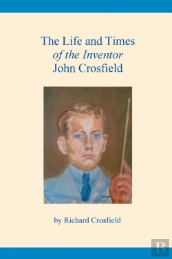 Bertrand.pt - The Life And Times Of The Inventor John Crosfield