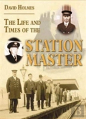 The Life And Times Of The Stationmaster