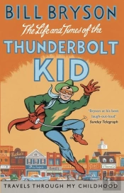 The Life And Times Of The Thunderbolt Kid