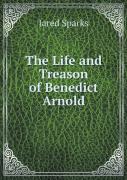 The Life And Treason Of Benedict Arnold