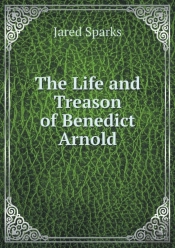 The Life And Treason Of Benedict Arnold