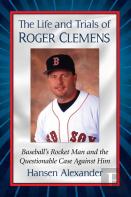 The Life And Trials Of Roger Clemens