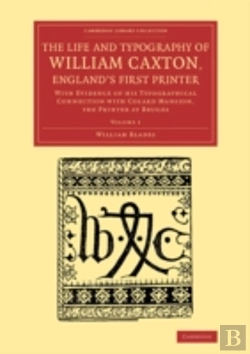 Bertrand.pt - The Life And Typography Of William Caxton, England'S First Printer
