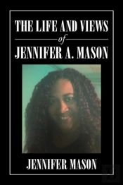 The Life And Views Of Jennifer A. Mason