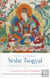 The Life And Visions Of Yeshe Tsogyal