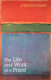 The Life And Work Of A Priest