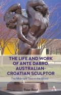 The Life And Work Of Ante Dabro, Australian-Croatian Sculptor