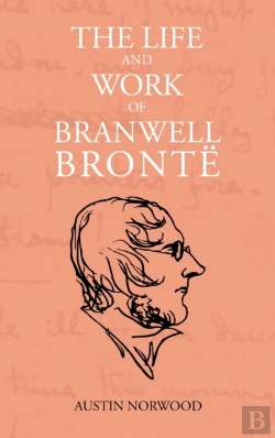 Bertrand.pt - The Life And Work Of Branwell Bronte
