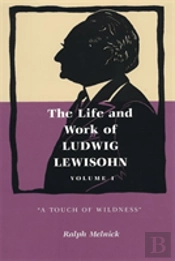 The Life And Work Of Ludwig Lewisohn, Volume 1