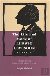 The Life And Work Of Ludwig Lewisohn, Volume 2