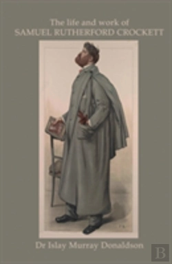 Bertrand.pt - The Life And Work Of Samuel Rutherford Crockett
