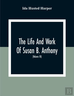 Bertrand.pt - The Life And Work Of Susan B. Anthony