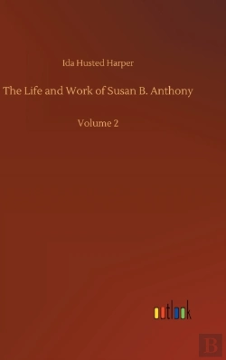 Bertrand.pt - The Life And Work Of Susan B. Anthony :V