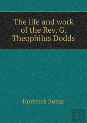 The Life And Work Of The Rev. G. Theophilus Dodds