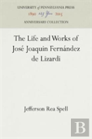 The Life And Works Of Jose Joaquin Fernandez De Lizardi