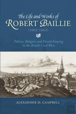 Bertrand.pt - The Life And Works Of Robert Baillie (1602-1662)
