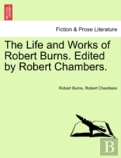 The Life And Works Of Robert Burns. Edit