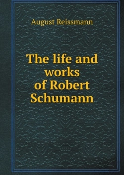 Bertrand.pt - The Life And Works Of Robert Schumann
