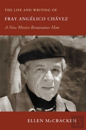The Life And Writing Of Fray Angelico Chavez