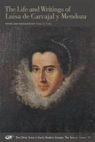The Life And Writings Of Luisa De Carvajal Y Mendoza
