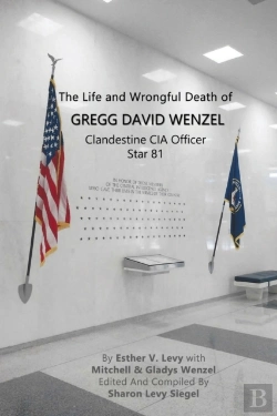 Bertrand.pt - The Life And Wrongful Death Of Gregg David Wenzel, Clandestine Cia Officer Star 81