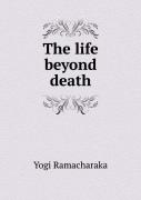 The Life Beyond Death