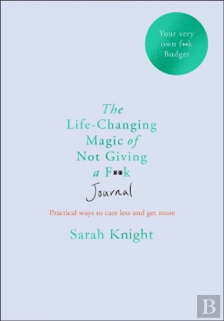 Bertrand.pt - The Life-Changing Magic Of Not Giving A F**K Journal
